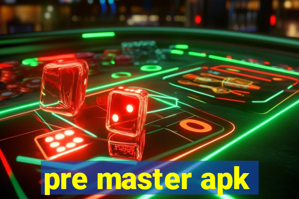 pre master apk